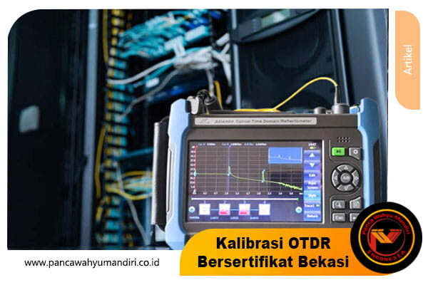 kalibrasi otdr bersertifikat bekasi