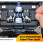cara menyambung kabel fiber optik